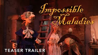 Impossible Maladies előzetes
