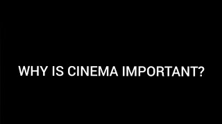 Why is Cinema Important? előzetes