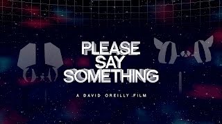Please Say Something előzetes