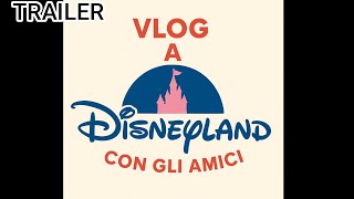 Vlog a Disneyland con gli Amici előzetes