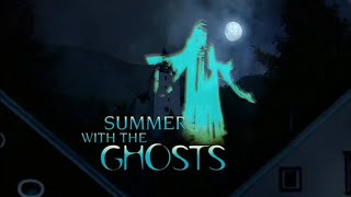 Summer with the Ghosts előzetes