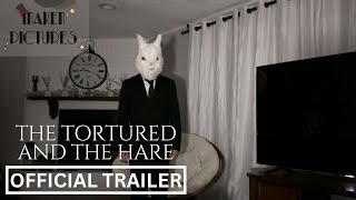 The Tortured and the Hare előzetes
