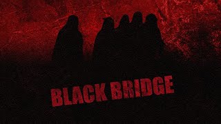 Black Bridge előzetes