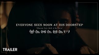 Everyone Sees Noon At His Doorstep előzetes