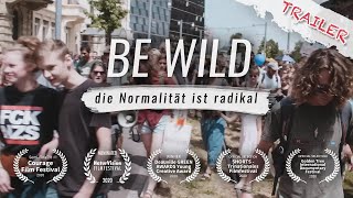 BE WILD - DIE NORMALITÄT IST RADIKAL előzetes