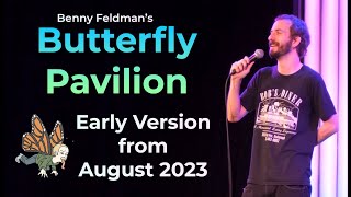 Early Version of Benny Feldman's Butterfly Pavilion előzetes