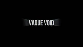 Vague Void előzetes