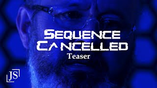 SEQUENCE CANCELLED előzetes