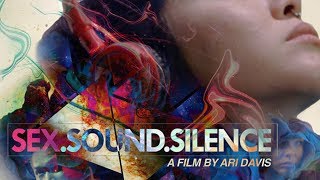 Sex.Sound.Silence előzetes