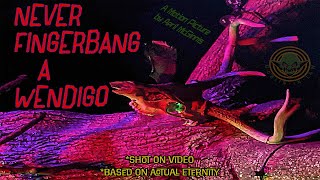 Never Fingerbang a Wendigo előzetes