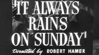It Always Rains on Sunday előzetes