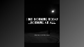 I Did Nothing Today...Nothing at All előzetes