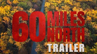 60 Miles North előzetes