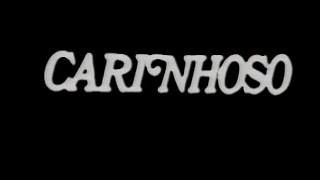 Carinhoso előzetes