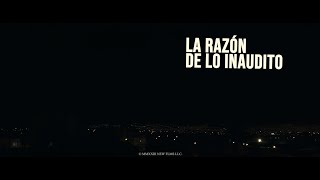 La Razón De Lo Inaudito előzetes