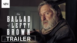 The Ballad of Lefty Brown előzetes