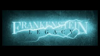 Frankenstein: Legacy előzetes