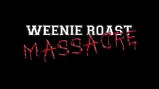 Weenie Roast Massacre előzetes