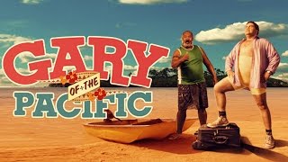 Gary of the Pacific előzetes