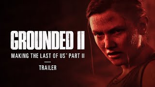 Grounded II: Making The Last of Us Part II előzetes