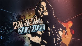 Hot Nights, Cold Blood előzetes