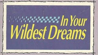 In Your Wildest Dreams előzetes