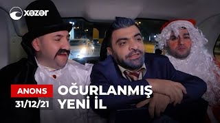Oğurlanmış Yeni İl előzetes