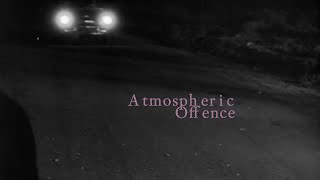 Atmospheric Offence előzetes