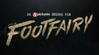 Footfairy előzetes