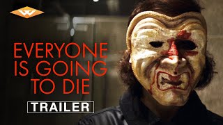 Everyone Is Going to Die előzetes