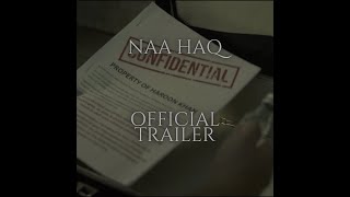 Naa Haq előzetes