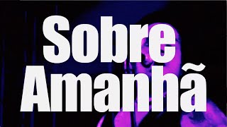 Sobre Amanhã előzetes