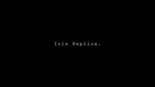 Iris Replica előzetes