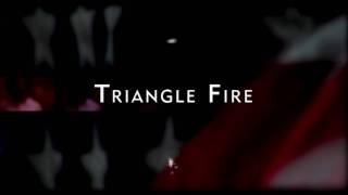 Triangle Fire előzetes