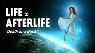 Life to Afterlife: Death and Back előzetes
