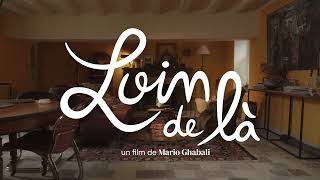 Loin de Là előzetes