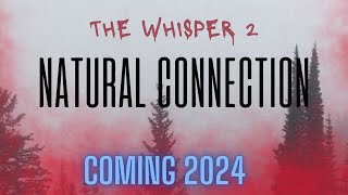 The Whisper 2: Natural Connection előzetes