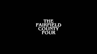The Fairfield County Four előzetes