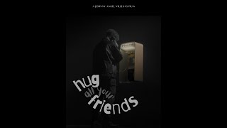 Hug All Your Friends előzetes