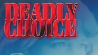 Deadly Choice előzetes