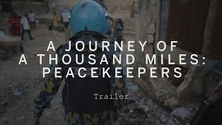 A Journey of a Thousand Miles: Peacekeepers előzetes