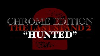 THE LAST STAND 2 | (Chrome Edition) előzetes