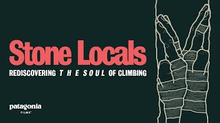 Stone Locals - Rediscovering the Soul of Climbing előzetes