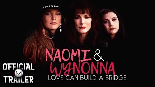 Naomi & Wynonna: Love Can Build a Bridge előzetes