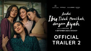 Andai Ibu Tidak Menikah Dengan Ayah előzetes