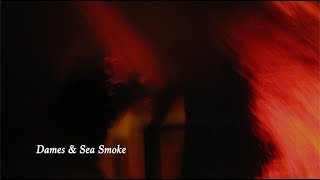 Dames & Sea Smoke előzetes