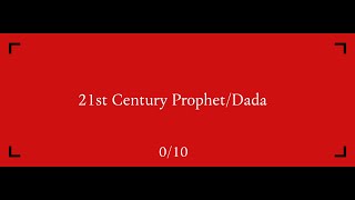 21st Century Prophet/Dada előzetes