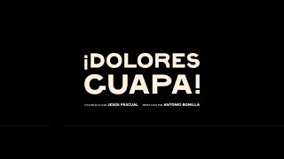 ¡Dolores guapa! előzetes
