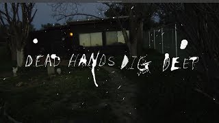 Dead Hands Dig Deep előzetes