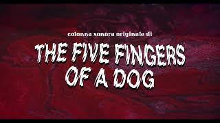 The Five Fingers of a Dog előzetes